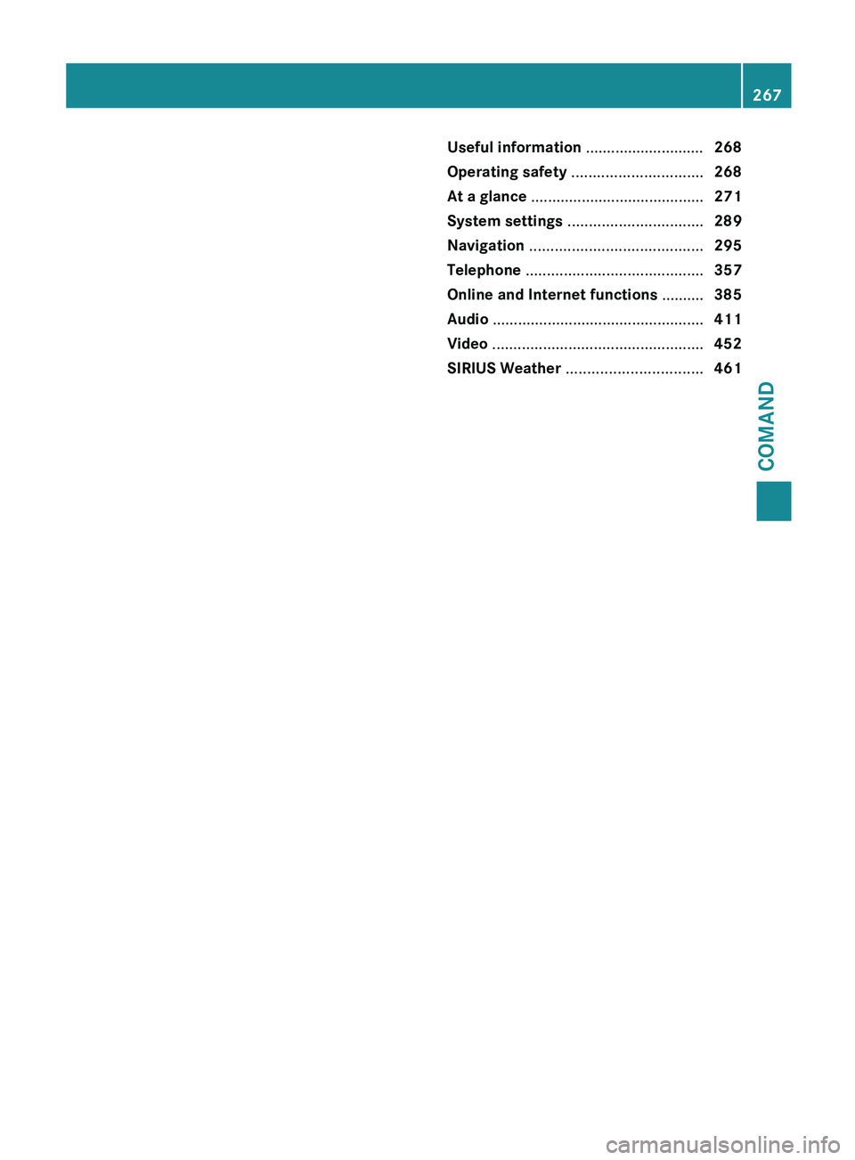 MERCEDES-BENZ SL-CLASS ROADSTER 2013  Owners Manual Useful information ............................
268
Operating safety  ............................... 268
At a glance  ......................................... 271
System settings ...................