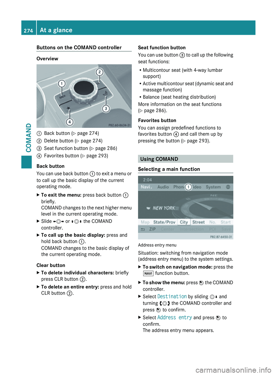 MERCEDES-BENZ SL-CLASS ROADSTER 2013  Owners Manual Buttons on the COMAND controller
Overview
:
Back button (Y page 274)
; Delete button ( Y page 274)
= Seat function button ( Y page 286)
? Favorites button ( Y page 293)
Back button
You  can 
use back 