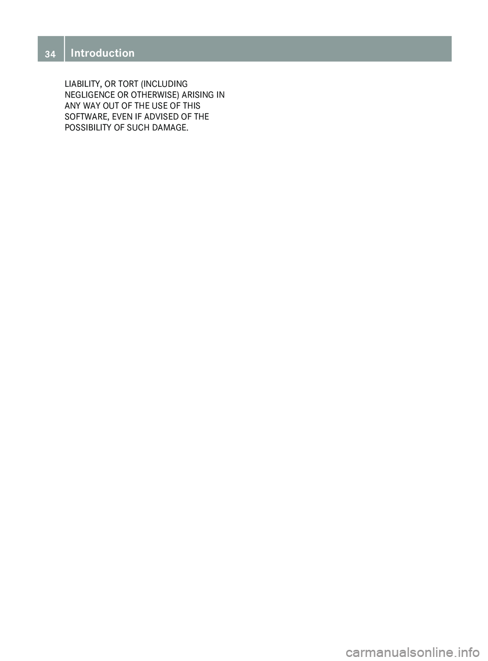 MERCEDES-BENZ SL-CLASS ROADSTER 2013  Owners Manual LIABILITY, OR TORT (INCLUDING
NEGLIGENCE OR OTHERWISE) ARISING IN
ANY WAY OUT OF THE USE OF THIS
SOFTWARE, EVEN IF ADVISED OF THE
POSSIBILITY OF SUCH DAMAGE.34
Introduction 