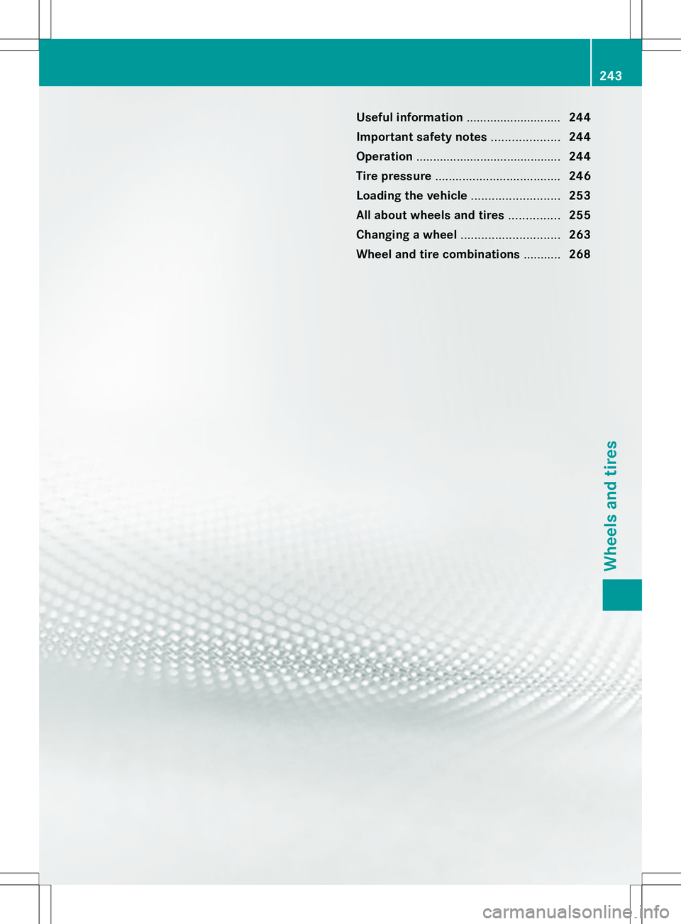 MERCEDES-BENZ SL-CLASS ROADSTER 2014  Owners Manual Useful information
............................244
Important safety notes ....................244
Operation ........................................... 244
Tire pressure ..............................