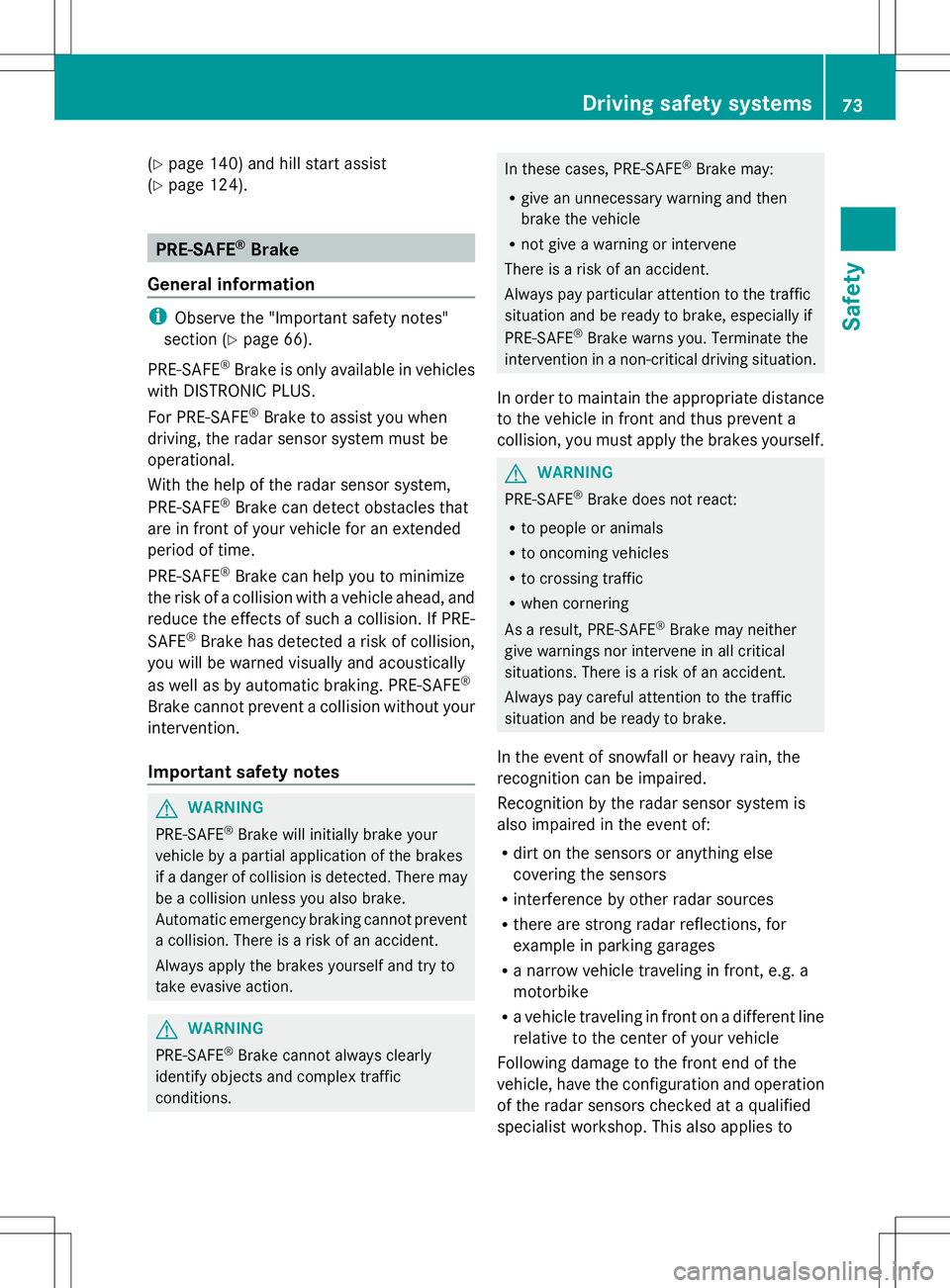 MERCEDES-BENZ SL-CLASS ROADSTER 2014 Owners Manual (Y
page 140) and hill start assist
(Y page 124). PRE-SAFE
®
Brake
General information i
Observe the "Important safety notes"
section (Y page 66).
PRE-SAFE ®
Brake is only available in vehicl MERCEDES-BENZ SL-CLASS ROADSTER 2014 Owners Manual (Y
page 140) and hill start assist
(Y page 124). PRE-SAFE
®
Brake
General information i
Observe the "Important safety notes"
section (Y page 66).
PRE-SAFE ®
Brake is only available in vehicl