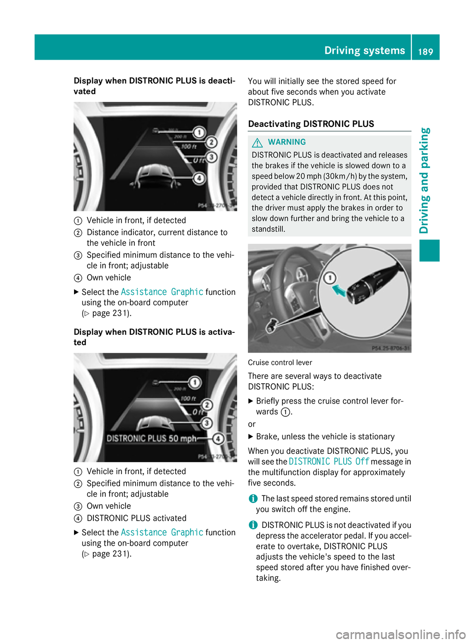 MERCEDES-BENZ SL-CLASS ROADSTER 2016  Owners Manual Display when DISTRONIC PLUS is deacti-
vate d
:Vehicl ein front, if detecte d
;Distanceindicator, curren tdistanc eto
th evehicl ein fron t
=Specified minimum distanc eto th evehi-
cle in front; adjus