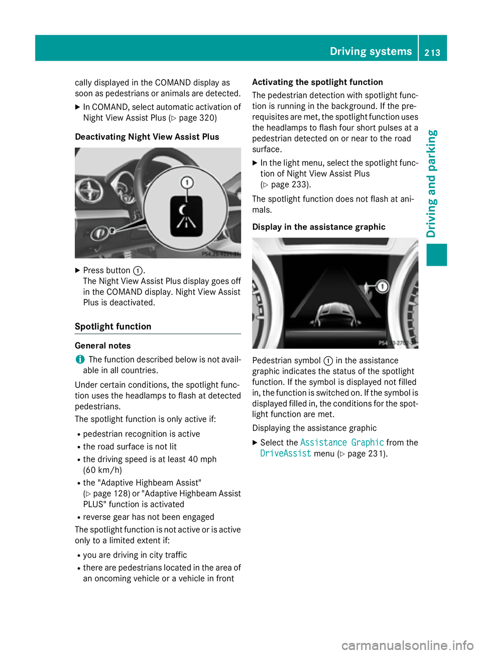 MERCEDES-BENZ SL-CLASS ROADSTER 2016  Owners Manual cally displayed in the COMAND display as
soon as pedestrians or animals are detected.
XIn COMAND, select automatic activation of
Night View Assist Plus (
Ypage 320)
Deactivating Night View Assist Plus