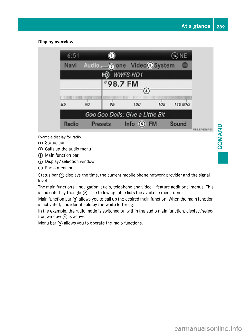 MERCEDES-BENZ SL-CLASS ROADSTER 2016  Owners Manual Display overview
Example display forradio
:
Statu sbar
;Calls up th eaudio men u
=Main function bar
?Display/selection window
ARadio men ubar
Statu sbar :displays th etime, th ecurren tmobile phone ne