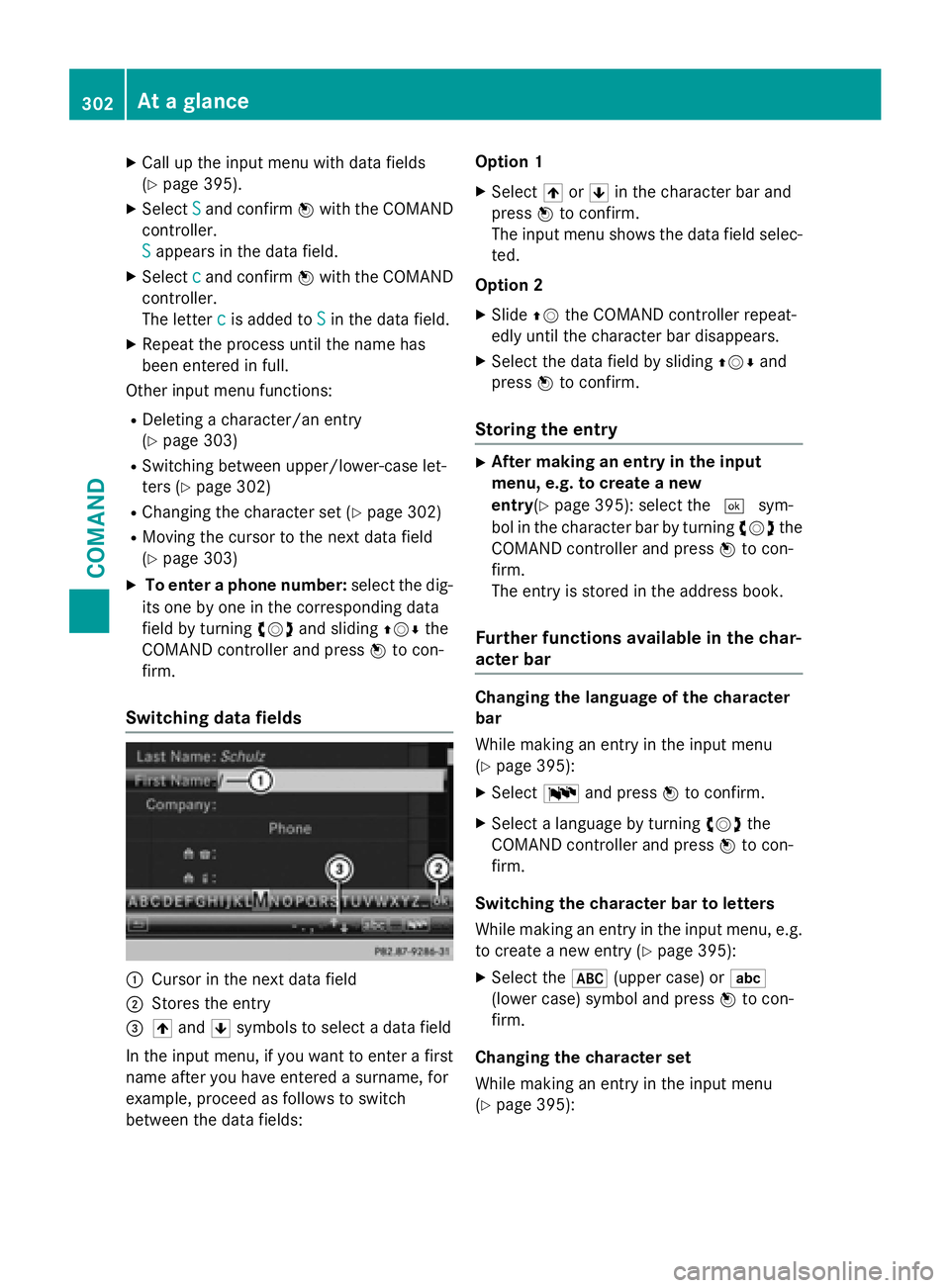 MERCEDES-BENZ SL-CLASS ROADSTER 2016  Owners Manual XCallup the input menu with data fiel ds
(
Ypage 395).
XSe lect Sand confirm Wwith the COMAND
controller.
S
appears inthe data field.
XSe lect cand confirm Wwith the COMAND
controller.
The letter c
is