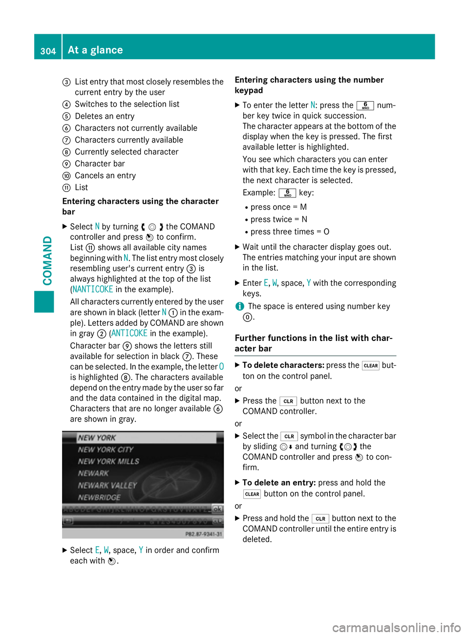 MERCEDES-BENZ SL-CLASS ROADSTER 2016  Owners Manual =List entry that most closely resembles the
current entry by the user
?Switches to the selection list
ADeletes an entry
BCharacters not currently available
CCharacters currently available
DCurrently s