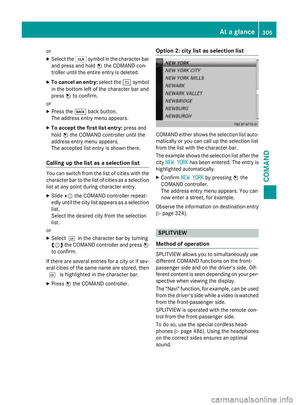 MERCEDES-BENZ SL-CLASS ROADSTER 2016  Owners Manual or
XSelect the2symbol in the character bar
and press and hold Wthe COMAND con-
troller until the entire entry is deleted.
XTo cancel an entry: select the&symbol
in the bottom left of the character bar