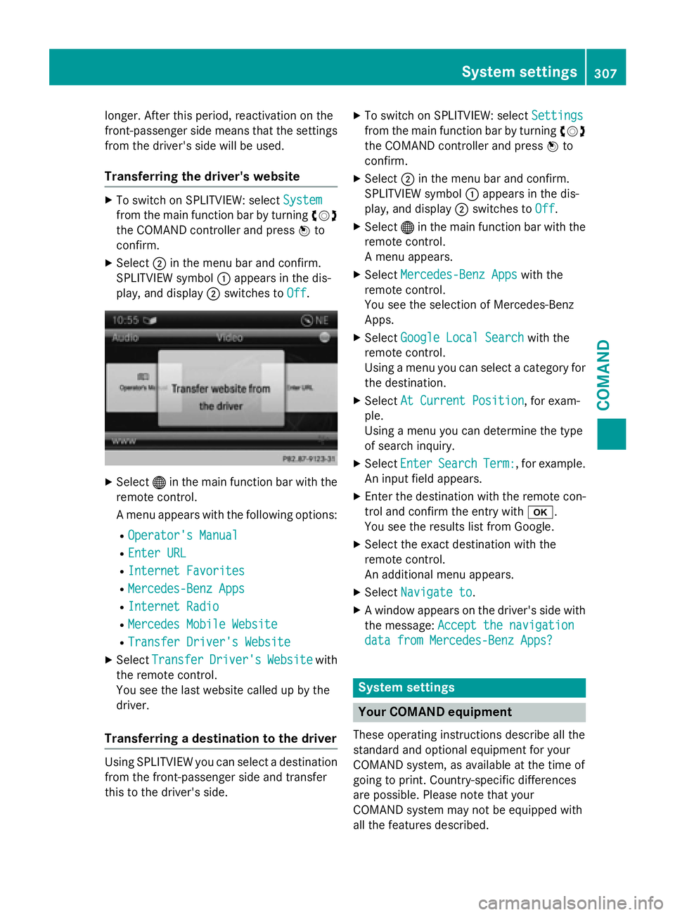 MERCEDES-BENZ SL-CLASS ROADSTER 2016  Owners Manual longer. After this period, reactivation on the
front-passenger side means that the settings
from the driver's side will be used.
Transferring the driver's website
XTo switch on SPLITVIEW: sele