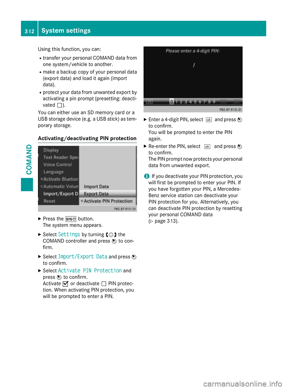 MERCEDES-BENZ SL-CLASS ROADSTER 2016  Owners Manual Using this function, you can:
Rtransfer your personal COMAND data from
one system/vehicle to another.
Rmake a backup copy of your personal data
(export data) and load it again (import
data).
Rprotect 