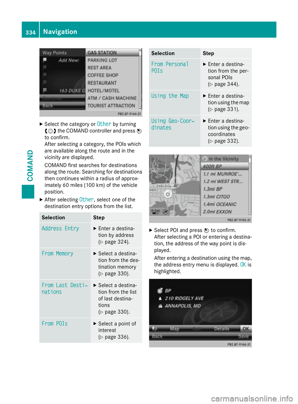 MERCEDES-BENZ SL-CLASS ROADSTER 2016  Owners Manual XSelect the category orOtherby turning
cVd the COMAND controller and press W
to confirm.
After selecting a category, the POIs which
are available along the route and in the
vicinity are displayed.
COM