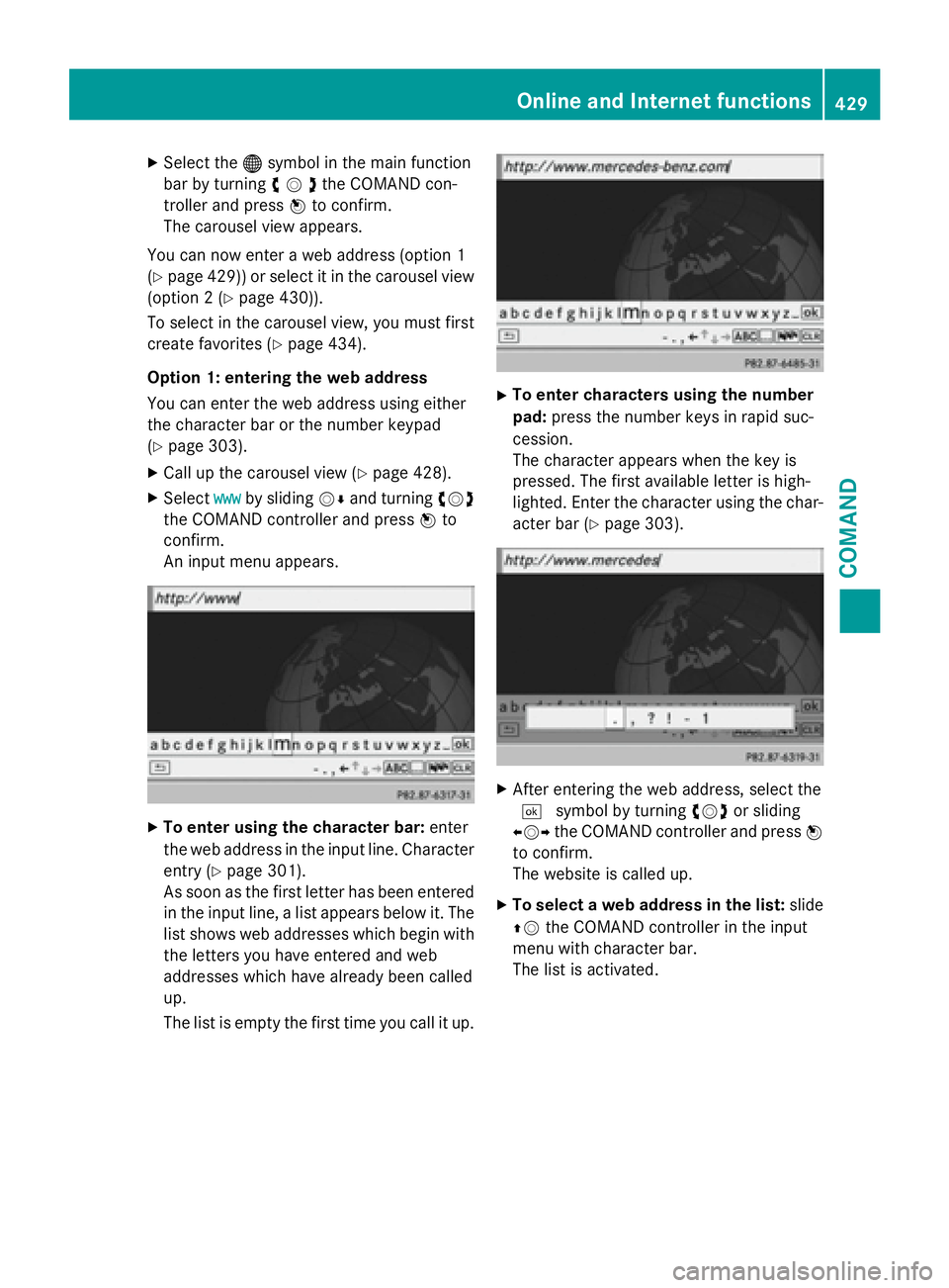 MERCEDES-BENZ SL-CLASS ROADSTER 2016  Owners Manual XSelect the®symbol in the main function
bar by turning cVdthe COMAND con-
troller and press Wto confirm.
The carousel view appears.
You can now enter a web address (option 1
(
Ypage 429)) or select i
