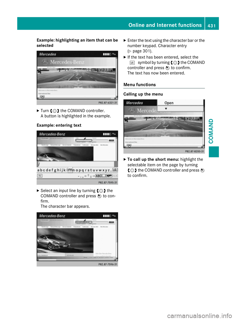 MERCEDES-BENZ SL-CLASS ROADSTER 2016  Owners Manual Example: highlighting an item that can be
selected
XTurncVd the COMAND controller.
A button is highlighted in the example.
Example: entering text
XSelect an input line by turning cVdthe
COMAND control