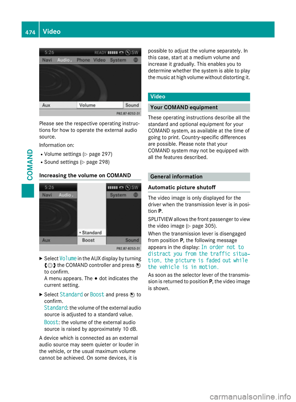 MERCEDES-BENZ SL-CLASS ROADSTER 2016  Owners Manual Please see the respective operating instruc-
tions for how to operate the external audio
source.
Information on:
RVolume settings (Ypage 297)
RSound settings (Ypage 298)
Increasing the volume on COMAN