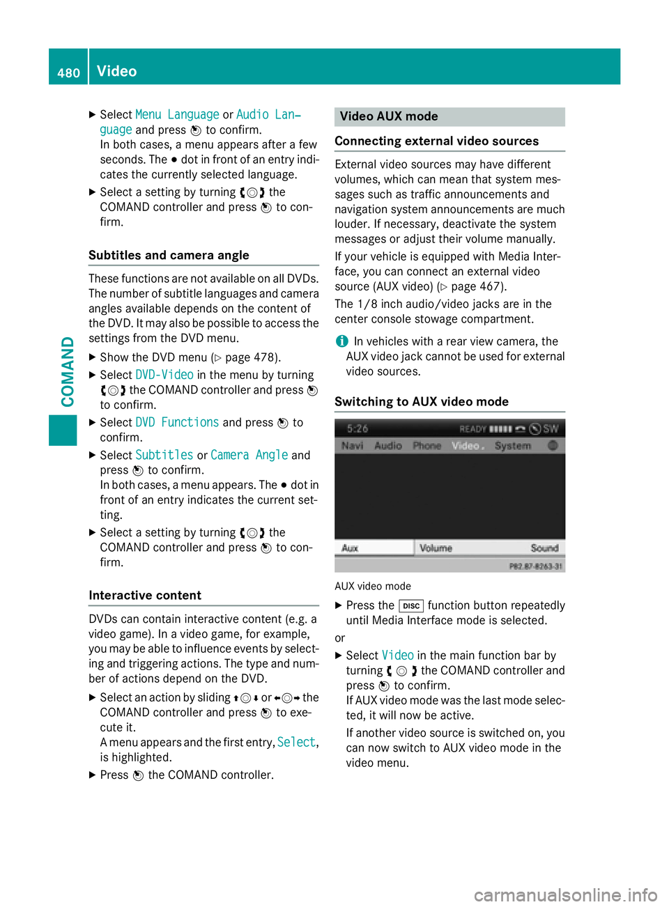 MERCEDES-BENZ SL-CLASS ROADSTER 2016  Owners Manual XSelectMenu LanguageorAudio Lan‐
guageand press Wto confirm.
In both cases, a menu appears after a few
seconds. The #dot in front of an entry indi-
cates the currently selected language.
XSelect a s