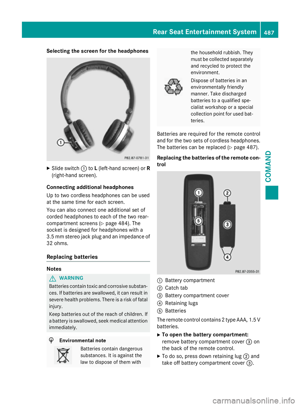 MERCEDES-BENZ SL-CLASS ROADSTER 2016  Owners Manual Selecting the screen for the headphones
XSlide switch:toL(left-hand screen) or R
(right-hand screen).
Connecting additional headphones
Up to two cordless headphones can be used
at the same time for ea