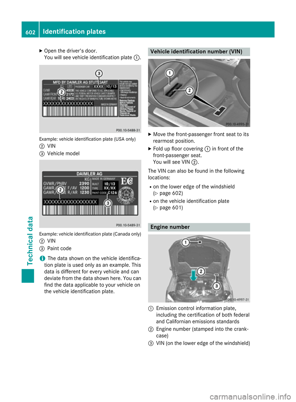 MERCEDES-BENZ SL-CLASS ROADSTER 2016  Owners Manual XOpen the driver's door.
You will see vehicle identification plate:.
Example: vehicle identification plate (USA only)
;
VIN
=Vehicle model
Example: vehicle identification plate (Canada only)
;
VIN