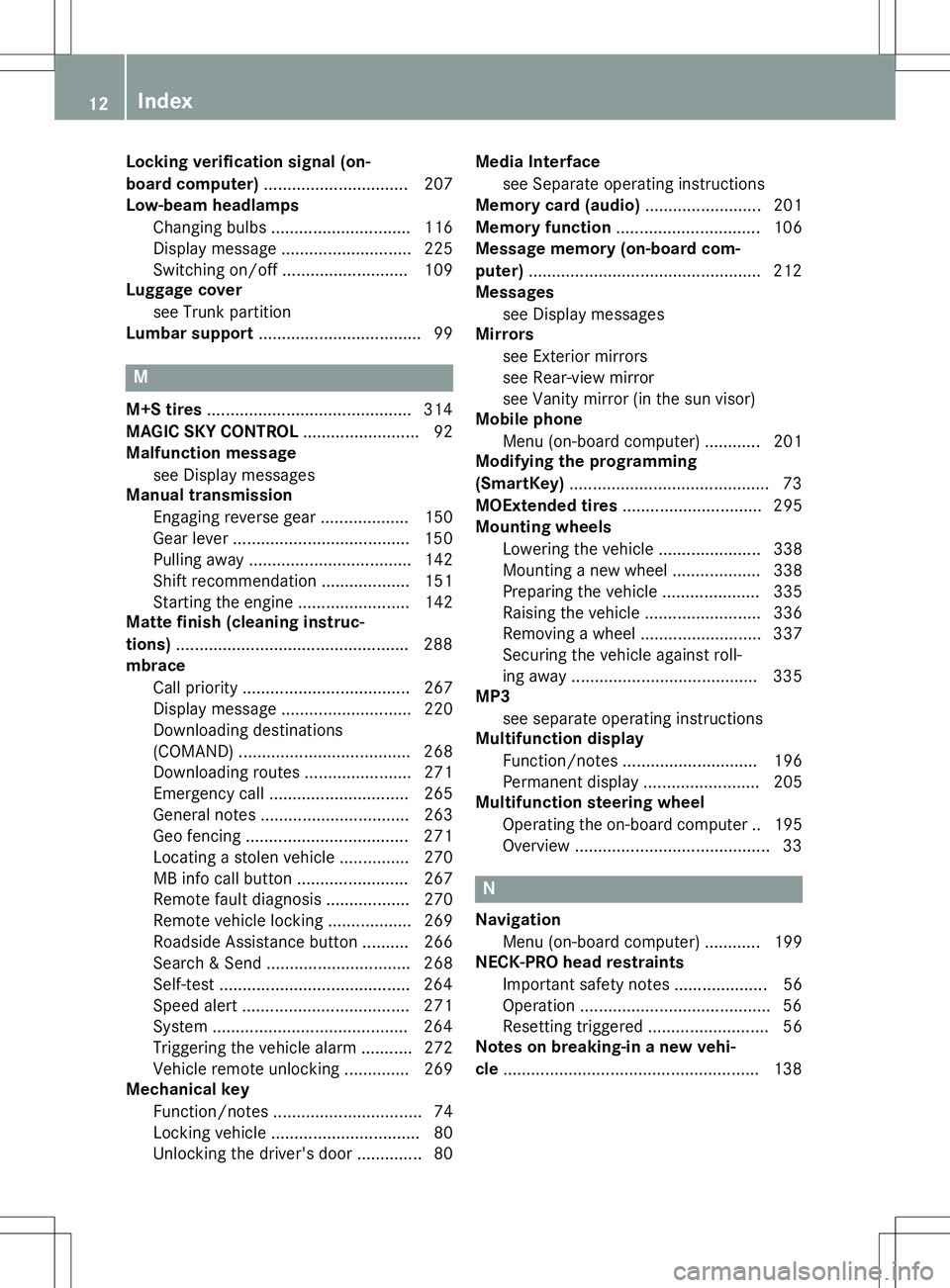 MERCEDES-BENZ SLK-CLASS ROADSTER 2015 Owners Manual Locking verification signal (on-
board computer).............................. .207
Low-beam headlamps
Changing bulbs .............................. 116
Display message ............................ MERCEDES-BENZ SLK-CLASS ROADSTER 2015 Owners Manual Locking verification signal (on-
board computer).............................. .207
Low-beam headlamps
Changing bulbs .............................. 116
Display message ............................