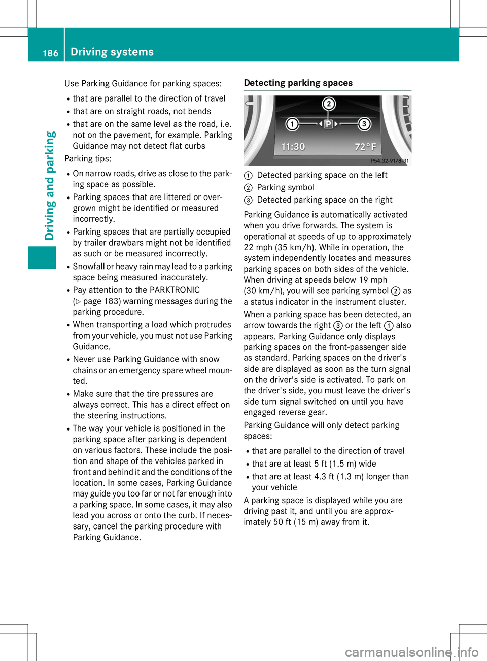 MERCEDES-BENZ SLK-CLASS ROADSTER 2015 Owners Manual Use Parking Guidance for parking spaces: Rthat are parallel to the direction of travel
R that are on straight roads, not bends
R that are on the same level as the road, i.e.
not on the pavement, for MERCEDES-BENZ SLK-CLASS ROADSTER 2015 Owners Manual Use Parking Guidance for parking spaces: Rthat are parallel to the direction of travel
R that are on straight roads, not bends
R that are on the same level as the road, i.e.
not on the pavement, for