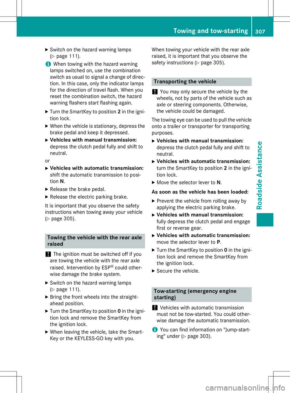 MERCEDES-BENZ SLK-CLASS ROADSTER 2015 Owners Manual XSwitch on the hazard warning lamps (Y page 111).
iWhen towing with the hazard warning
lamps switched on, use the combination
switch as usual to signal a change of direc- tion. In this case, only the MERCEDES-BENZ SLK-CLASS ROADSTER 2015 Owners Manual XSwitch on the hazard warning lamps (Y page 111).
iWhen towing with the hazard warning
lamps switched on, use the combination
switch as usual to signal a change of direc- tion. In this case, only the