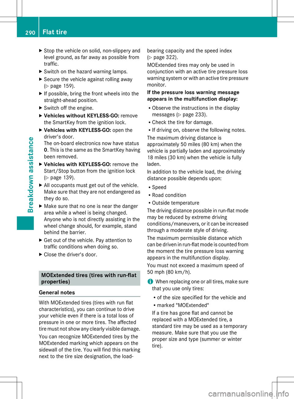 MERCEDES-BENZ SLK-CLASS ROADSTER 2014  Owners Manual X
Stop the vehicle on solid, non-slippery and
level ground, as far away as possible from
traffic.
X Switch on the hazard warning lamps.
X Secure the vehicle against rolling away
(Y page 159).
X If pos
