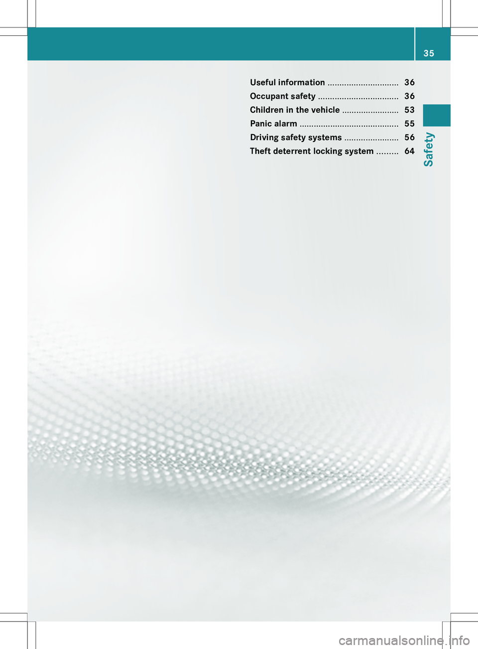 MERCEDES-BENZ SLK-CLASS ROADSTER 2012  Owners Manual Useful information ..............................36
Occupant safety  .................................. 36
Children in the vehicle  ........................53
Panic alarm  ............................