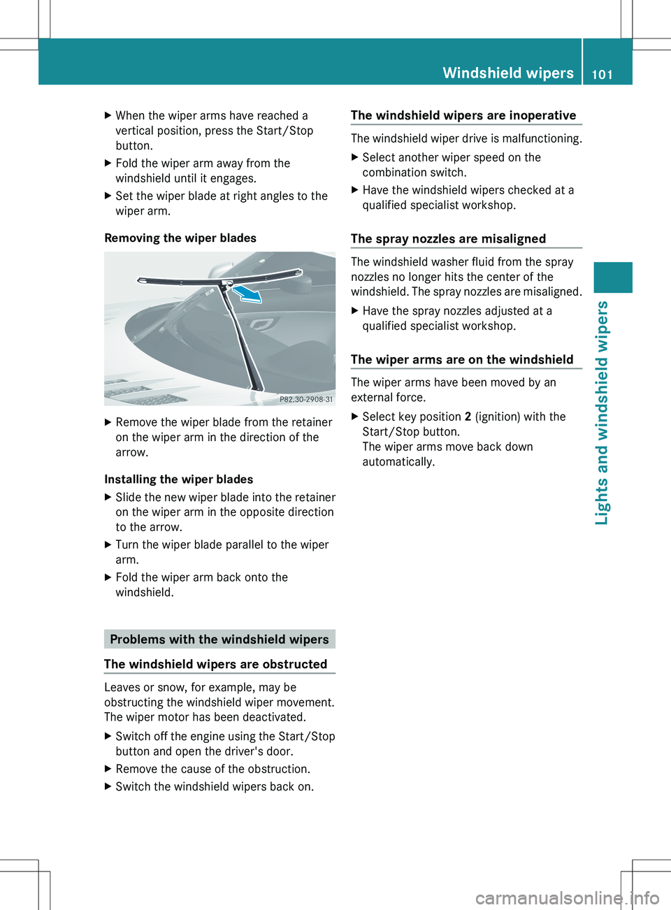 MERCEDES-BENZ SLS AMG COUPE 2012 Owners Manual XWhen the wiper arms have reached a
vertical position, press the Start/Stop
button.XFold the wiper arm away from the
windshield until it engages.XSet the wiper blade at right angles to the
wiper arm.
MERCEDES-BENZ SLS AMG COUPE 2012 Owners Manual XWhen the wiper arms have reached a
vertical position, press the Start/Stop
button.XFold the wiper arm away from the
windshield until it engages.XSet the wiper blade at right angles to the
wiper arm.