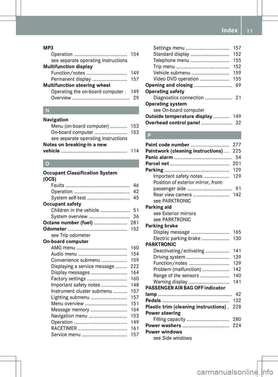 MERCEDES-BENZ SLS AMG COUPE 2012 Owners Manual MP3Operation ....................................... 154
see separate operating instructions
Multifunction display
Function/notes ............................. 149
Permanent display ....... MERCEDES-BENZ SLS AMG COUPE 2012 Owners Manual MP3Operation ....................................... 154
see separate operating instructions
Multifunction display
Function/notes ............................. 149
Permanent display .......