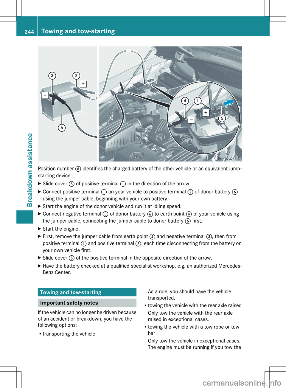 MERCEDES-BENZ SLS AMG COUPE 2012 Owners Manual Position number B identifies the charged battery of the other vehicle or an equivalent jump-
starting device.
XSlide cover A of positive terminal : in the direction of the arrow.XConnect positive te MERCEDES-BENZ SLS AMG COUPE 2012 Owners Manual Position number B identifies the charged battery of the other vehicle or an equivalent jump-
starting device.
XSlide cover A of positive terminal : in the direction of the arrow.XConnect positive te