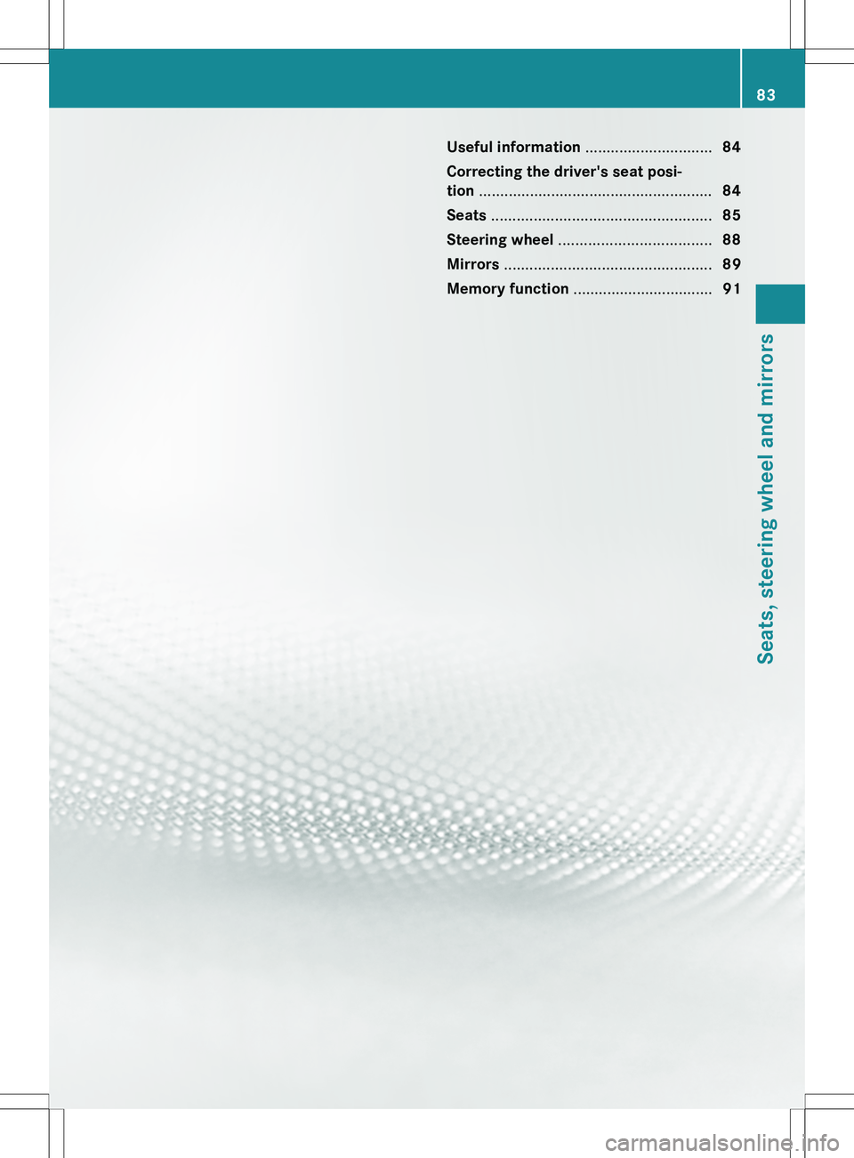 MERCEDES-BENZ SLS AMG COUPE 2012  Owners Manual Useful information ..............................84
Correcting the driver's seat posi-
tion  ....................................................... 84
Seats  .....................................