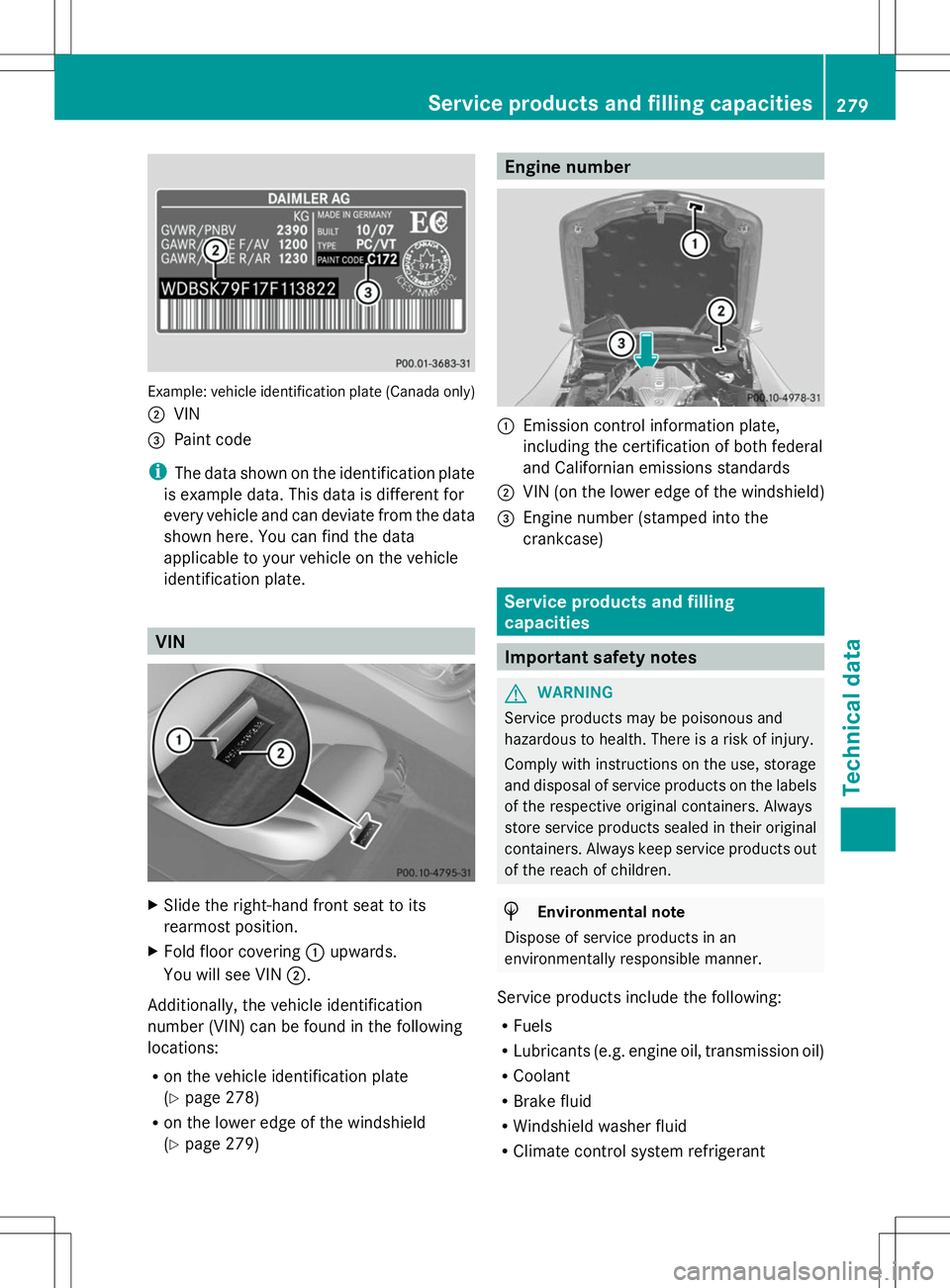 MERCEDES-BENZ SLS AMG COUPE 2014 Owners Manual Example: vehicle identification plate (Canada only)
; VIN
= Paint code
i The data shown on the identification plate
is example data. This data is different for
every vehicle and can deviate from the d MERCEDES-BENZ SLS AMG COUPE 2014 Owners Manual Example: vehicle identification plate (Canada only)
; VIN
= Paint code
i The data shown on the identification plate
is example data. This data is different for
every vehicle and can deviate from the d