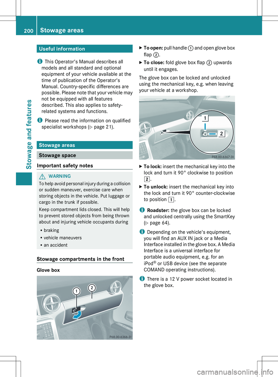 MERCEDES-BENZ SLS AMG ROADSTER 2012  Owners Manual Useful information
i This Operator's Manual describes all
models and all standard and optional
equipment of your vehicle available at the
time of publication of the Operator's
Manual. Country-
