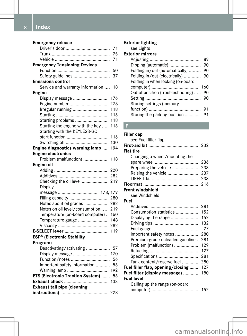 MERCEDES-BENZ SLS AMG ROADSTER 2012  Owners Manual Emergency releaseDriver's door  .................................... 71
Trunk  ............................................... 75
Vehicle  ............................................. 71
Emergenc