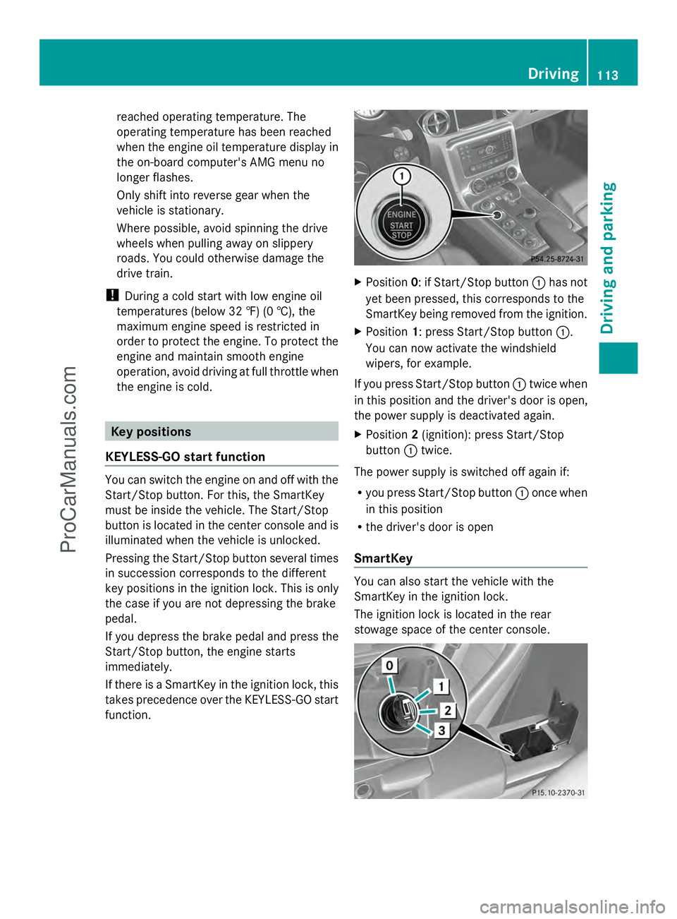 MERCEDES-BENZ SLS-CLASS 2013 Owners Manual reached operating temperature. The
operating temperature has been reached
when the engine oil temperature display in
the on-board computer's AMG menu no
longer flashes.
Only shift into reverse gea MERCEDES-BENZ SLS-CLASS 2013 Owners Manual reached operating temperature. The
operating temperature has been reached
when the engine oil temperature display in
the on-board computer's AMG menu no
longer flashes.
Only shift into reverse gea