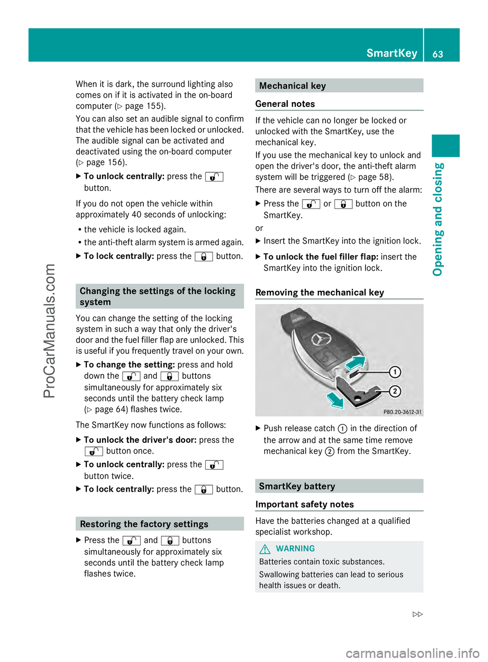 MERCEDES-BENZ SLS-CLASS 2013 Owners Manual When it is dark, the surround lighting also
comes on if it is activated in the on-board
computer (Y page 155).
You can also set an audible signal to confirm
that the vehicle has been locked or unlocke MERCEDES-BENZ SLS-CLASS 2013 Owners Manual When it is dark, the surround lighting also
comes on if it is activated in the on-board
computer (Y page 155).
You can also set an audible signal to confirm
that the vehicle has been locked or unlocke