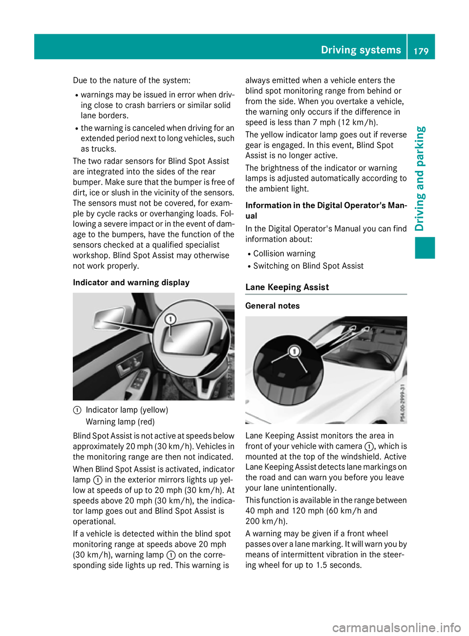MERCEDES-BENZ WAGON 2016 Owners Manual Due to the nature of the system:
Rwarnings may be issued in error when driv-ing close to crash barriers or similar solid
lane borders.
Rthe warning is canceled when driving for an
extended period next MERCEDES-BENZ WAGON 2016 Owners Manual Due to the nature of the system:
Rwarnings may be issued in error when driv-ing close to crash barriers or similar solid
lane borders.
Rthe warning is canceled when driving for an
extended period next