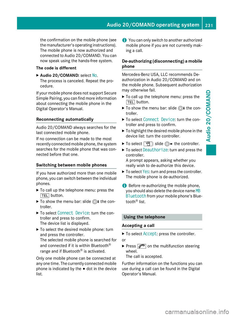 MERCEDES-BENZ WAGON 2016 Owners Manual the confirmation on the mobile phone (see
the manufacturer's operating instructions).The mobile phone is now authorized and
connected to Audio 20/COMAND. You can
now speak using the hands-free sys MERCEDES-BENZ WAGON 2016 Owners Manual the confirmation on the mobile phone (see
the manufacturer's operating instructions).The mobile phone is now authorized and
connected to Audio 20/COMAND. You can
now speak using the hands-free sys