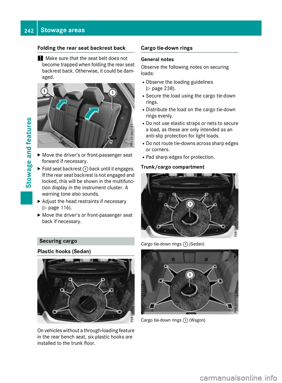 MERCEDES-BENZ WAGON 2016 Owners Manual Folding the rear seat backrest back
!Make sure that the seat belt does not
become trapped when folding the rear seat
backrest back. Otherwise, itcould be dam-
aged.
XMove the driver's or front-pas MERCEDES-BENZ WAGON 2016 Owners Manual Folding the rear seat backrest back
!Make sure that the seat belt does not
become trapped when folding the rear seat
backrest back. Otherwise, itcould be dam-
aged.
XMove the driver's or front-pas