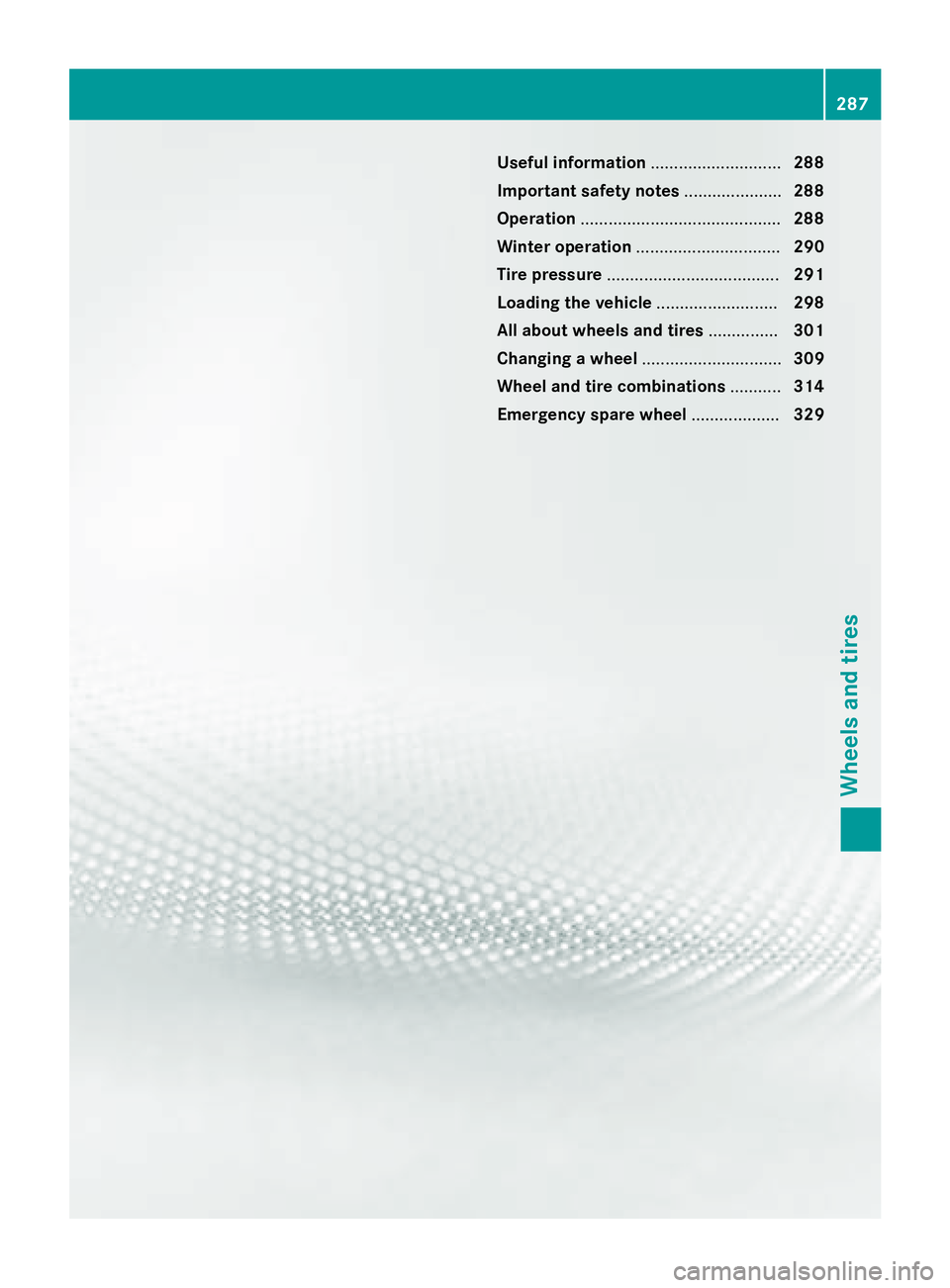 MERCEDES-BENZ WAGON 2016  Owners Manual Useful information............................288
Important safety notes .....................288
Operation ........................................... 288
Winter operation ...........................