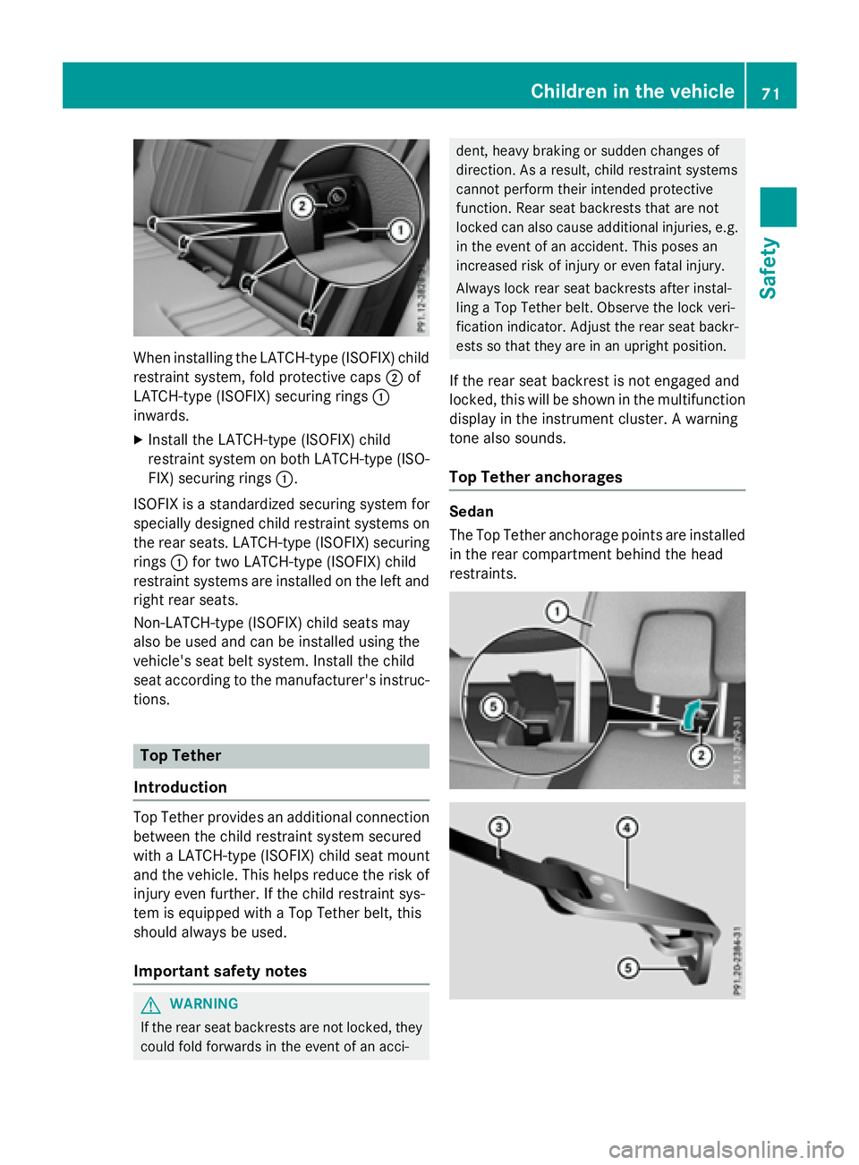 MERCEDES-BENZ WAGON 2016 Owners Manual When installing the LATCH-type (ISOFIX) child
restraint system, fold protective caps;of
LATCH-type (ISOFIX) securing rings :
inwards.
XInstall the LATCH-type (ISOFIX) child
restraint system on both LA MERCEDES-BENZ WAGON 2016 Owners Manual When installing the LATCH-type (ISOFIX) child
restraint system, fold protective caps;of
LATCH-type (ISOFIX) securing rings :
inwards.
XInstall the LATCH-type (ISOFIX) child
restraint system on both LA
