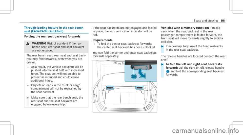 MERCEDES-BENZ A CLASS 2022  Owners Manual Thr
oug h-loadin gfe atur ein there ar ben ch
seat (EASY-PA CK Quic kfold) Fo
lding there ar seat backres tfo rw ards &
WARNIN GRisk ofacci dent ifth ere ar
ben chseat, rear seat andseat backres t
ar 