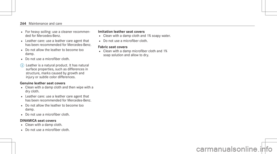 MERCEDES-BENZ A CLASS 2022  Owners Manual R
Forhea vysoil ing: useaclea nerrecomme n‐
ded forMer cedes-Benz.
R Leat hercare:use alea ther car eag ent that
has been recomme ndedforMer cedes-Benz.
R Donotall ow theleat her tobecome too
dam p.