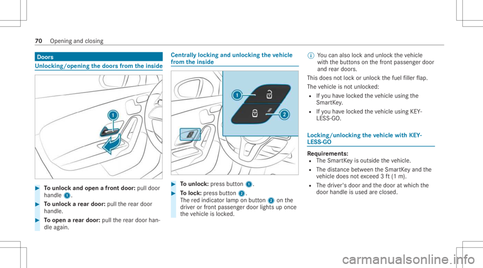 MERCEDES-BENZ A CLASS 2022 Owners Manual Door
s Un
loc king/opening thedoor sfrom theinsid e #
Tounlo ckand open afront door :pul ldoor
handl e1. #
Tounlo ckare ar door :pul lth ere ar door
han dle. #
Toopen are ar door :pul lth ere ar door MERCEDES-BENZ A CLASS 2022 Owners Manual Door
s Un
loc king/opening thedoor sfrom theinsid e #
Tounlo ckand open afront door :pul ldoor
handl e1. #
Tounlo ckare ar door :pul lth ere ar door
han dle. #
Toopen are ar door :pul lth ere ar door