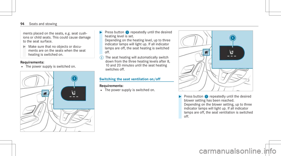 MERCEDES-BENZ A CLASS 2022  Owners Manual ments
placed ontheseats, e.g.seat cush‐
ions orchild seats .This could cause damag e
to theseat surface. #
Makesur eth at no obj ect sor doc u‐
men tsareon theseats when theseat
heating isswitc he