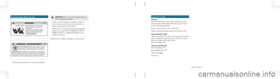 MERCEDES-BENZ A CLASS 2023  Owners Manual Publ
ication det Publ
ication detail s ail
s
Int Int
er er
ne t ne
t
Fu rther informatio nabout Mercedes- Benzve hi-
cles andabout Mercedes‑ BenzAG can befound
on thefo llo wing websit es:
https:// 
