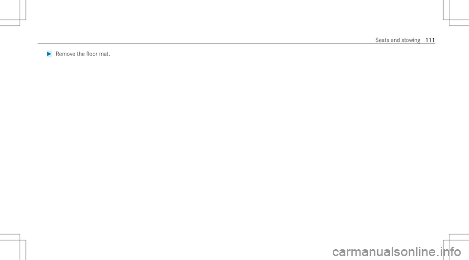 MERCEDES-BENZ A CLASS 2023  Owners Manual #
Remo vethe0oor mat. Seats
andstow ing
111 111 