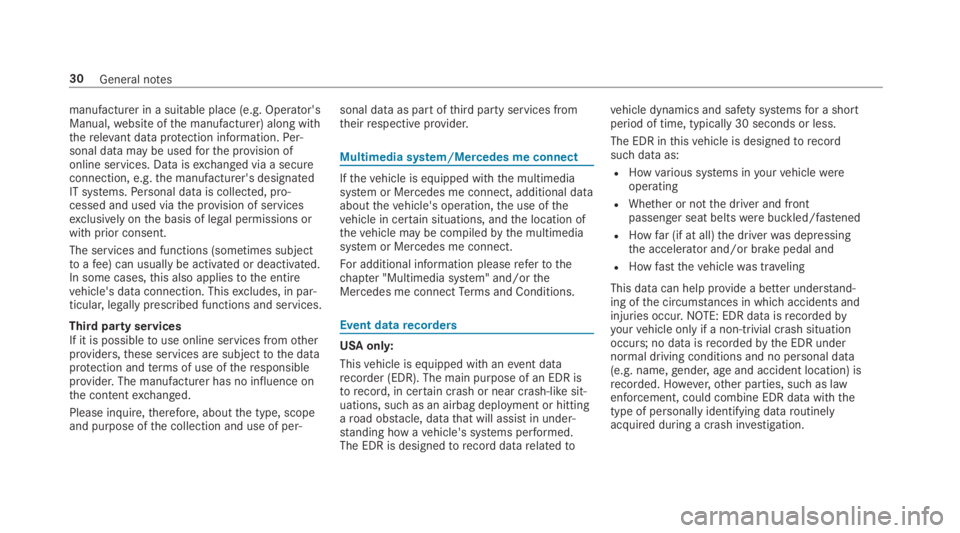 MERCEDES-BENZ C CLASS 2019  Owners Manual manufacturer in a suitable place (e.g. Operator'sManual,website ofthe manufacturer) along withtherelevant dataprotection information.Per‐sonal data may be usedforthe provision ofonline services.
