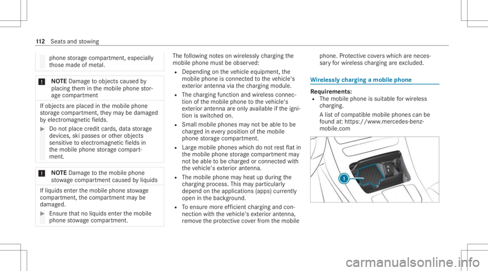 MERCEDES-BENZ C CLASS 2021 Owners Manual phone
stor ag ecom partmen t,especiall y
th ose made ofme tal. *
NO
TEDama getoobject scaused by
placing them inthemobile phonestor‐
ag ecom partmen t If
object sar eplaced inthemobile phone
st or a MERCEDES-BENZ C CLASS 2021 Owners Manual phone
stor ag ecom partmen t,especiall y
th ose made ofme tal. *
NO
TEDama getoobject scaused by
placing them inthemobile phonestor‐
ag ecom partmen t If
object sar eplaced inthemobile phone
st or a
