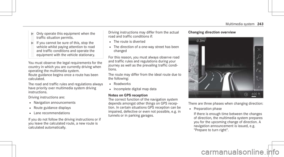 MERCEDES-BENZ C CLASS 2021 Owners Manual #
Onlyoper ateth is eq uipmen twhen the
tr af fic situ ation per mits. #
Ifyo ucan notbe sur eof this, stop the
ve hicle whilstpa ying attention toroad
and traffic condi tions andoperate the
eq uipmen MERCEDES-BENZ C CLASS 2021 Owners Manual #
Onlyoper ateth is eq uipmen twhen the
tr af fic situ ation per mits. #
Ifyo ucan notbe sur eof this, stop the
ve hicle whilstpa ying attention toroad
and traffic condi tions andoperate the
eq uipmen