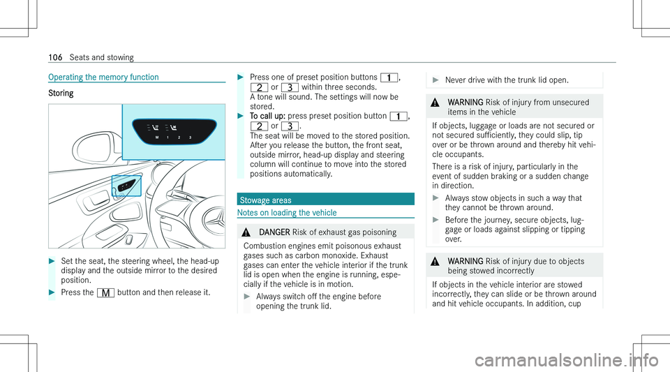 MERCEDES-BENZ C CLASS 2023  Owners Manual �O�p�e�r�a�t�i�n�g� �t�h�e� �m�e�m�o�r�y� �f�u�n�c�t�i�o�n
�S�t�o�r�i�n�g
��S�e�t� �t�h�e� �s�e�a�t�,� �t�h�e� �s�t�e�e�r�i�n�g� �w�h�e�e�l�,� �t�h�e� �h�e�a�d�-�u�p�d�i�s�p�l�a�y� �a�n�d� �t�h�e� �o