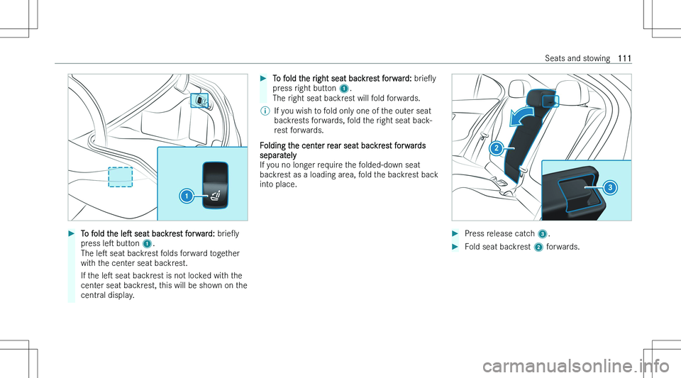 MERCEDES-BENZ C CLASS 2023  Owners Manual ��T�o� �f�o�l�d� �t�h�e� �l�es� �s�e�a�t� �b�a�c�k�r�e�s�t� �f�o�r�w�a�r�d�:�  �b�r�i�eO�y
�p�r�e�s�s�  �l�es� �b�u�t�t�o�n�  �1�.
�T�h�e�  �l�es� �s�e�a�t� �b�a�c�k�r�e�s�t� �f�o�l�d�s� �f�o�r�w